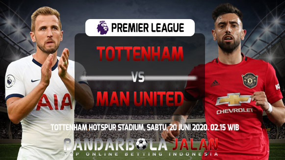 Prediksi Skor Tottenham Hotspur vs Manchester United 20 Juni 2020